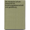 Die deutsche Schule: Zeitschrift für Erziehungswissenschaft und Gestaltung . door Lehrerbund Reichsfachschaft Nationalsozialistischer
