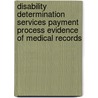 Disability Determination Services Payment Process Evidence of Medical Records door Vicki C. Bowles