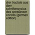 Drei Tractate Aus Dem Schriftencyclus Des Constanzer Concils (German Edition)