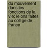 Du Mouvement Dans Les Fonctions De La Vie; Le Ons Faites Au Coll Ge De France door tienne-Jules Marey