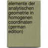 Elemente Der Analytischen Geometrie in Homogenen Coordinaten (German Edition) door Richard Heger