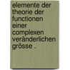 Elemente der Theorie der Functionen einer Complexen veränderlichen Grösse . by Durege Heinrich