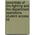 Essentials Of Fire Fighting And Fire Department Operations Student Access Kit