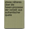 Etwas Näheres über die Hexen-prozesse der Vorzeit: Aus authentischer Quelle door Rautert Fr