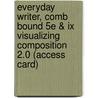 Everyday Writer, Comb Bound 5e & Ix Visualizing Composition 2.0 (access Card) door Cheryl E. Ball