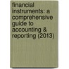 Financial Instruments: A Comprehensive Guide to Accounting & Reporting (2013) door Scott Taub