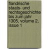 Flandrische Staats- Und Rechtsgeschichte Bis Zum Jahr 1305, Volume 2, Issue 1 door Leopold August Warnkonig
