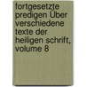 Fortgesetzte Predigen Über Verschiedene Texte Der Heiligen Schrift, Volume 8 by Jacques Saurin
