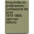 Fortschritte Im Probirwesen: (Umfassend Die Jahre 1879-1886) (German Edition)