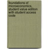 Foundations of Microeconomics, Student Value Edition with Student Access Code by Robin Bade