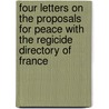 Four Letters on the Proposals for Peace with the Regicide Directory of France door Iii Burke Edmund