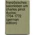Französisches Salonleben um Charles Pinot Duclos: 1704-1772 (German Edition)