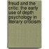 Freud and the Critic: The Early Use of Depth Psychology in Literary Criticism