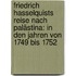 Friedrich Hasselquists Reise Nach Palästina: In Den Jahren Von 1749 Bis 1752