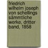 Friedrich Wilhelm Joseph von Schellings Sämmtliche Werke, Dritter Band, 1858