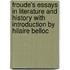 Froude's Essays in Literature and History With Introduction by Hilaire Belloc
