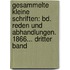 Gesammelte Kleine Schriften: Bd. Reden Und Abhandlungen. 1866... Dritter Band