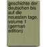 Geschichte Der Deutschen Bis Auf Die Neuesten Tage, Volume 1 (German Edition)