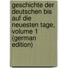 Geschichte Der Deutschen Bis Auf Die Neuesten Tage, Volume 1 (German Edition) by Wolfgang Menzel