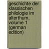 Geschichte Der Klassischen Philologie Im Alterthum, Volume 1 (German Edition) door Friedrich August Graefenhan Ernst