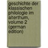 Geschichte Der Klassischen Philologie Im Alterthum, Volume 2 (German Edition)