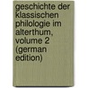 Geschichte Der Klassischen Philologie Im Alterthum, Volume 2 (German Edition) door Friedrich August Graefenhan Ernst