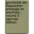 Geschichte Der Klassischen Philologie Im Alterthum, Volume 3 (German Edition)
