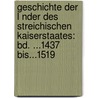 Geschichte Der L Nder Des Streichischen Kaiserstaates: Bd. ...1437 Bis...1519 door Johann Baptist Schels