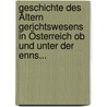 Geschichte Des Ältern Gerichtswesens In Österreich Ob Und Unter Der Enns... door Arnold Luschin Von Ebengreuth