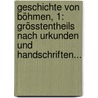 Geschichte Von Böhmen, 1: Grösstentheils Nach Urkunden Und Handschriften... door Frantiãsek Palacky