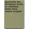 Geschichte des Römischen Rechts im Mittelalter, dritter Band, zweyte Ausgabe door Friedrich Karl Von Savigny