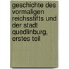 Geschichte des vormaligen Reichsstifts und der Stadt Quedlinburg, Erstes Teil door Johann Heinrich Fritsch