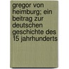 Gregor von Heimburg; ein Beitrag zur deutschen Geschichte des 15 Jahrhunderts by Clemens Brockhaus