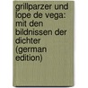 Grillparzer Und Lope De Vega: Mit Den Bildnissen Der Dichter (German Edition) door Farinelli Arturo