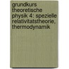 Grundkurs Theoretische Physik 4: Spezielle Relativitatstheorie, Thermodynamik door Wolfgang Nolting