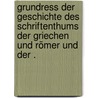 Grundress der Geschichte des Schriftenthums der Griechen und Römer und der . by Fuchs August