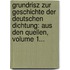 Grundrisz Zur Geschichte Der Deutschen Dichtung: Aus Den Quellen, Volume 1...