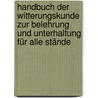 Handbuch Der Witterungskunde Zur Belehrung Und Unterhaltung Für Alle Stände by Gustav Adolph Jahn