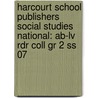 Harcourt School Publishers Social Studies National: Ab-lv Rdr Coll Gr 2 Ss 07 door Hsp