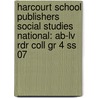 Harcourt School Publishers Social Studies National: Ab-lv Rdr Coll Gr 4 Ss 07 door Hsp