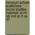 Harcourt School Publishers Social Studies National: On-lv Rdr Coll Gr 3 Ss 07