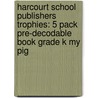 Harcourt School Publishers Trophies: 5 Pack Pre-Decodable Book Grade K My Pig by Hsp