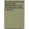Hermann Grassmanns Gesammelte Mathematische Und Physikalische Werke, Volume 2 door Hermann Grassmanns