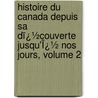 Histoire Du Canada Depuis Sa Dï¿½Couverte Jusqu'Ï¿½ Nos Jours, Volume 2 by Franï¿½Ois-Xavier Garneau