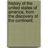 History of the United States of America, from the Discovery of the Continent.