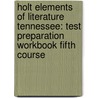Holt Elements Of Literature Tennessee: Test Preparation Workbook Fifth Course door Winston