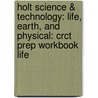 Holt Science & Technology: Life, Earth, and Physical: Crct Prep Workbook Life door Winston
