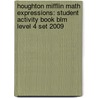 Houghton Mifflin Math Expressions: Student Activity Book Blm Level 4 Set 2009 door Math