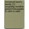 Immanuel Kant's Werke (1); Sorgfaltig Revidirte Gesammtausgabe in Zehn B Nden door Immanual Kant