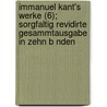 Immanuel Kant's Werke (6); Sorgfaltig Revidirte Gesammtausgabe in Zehn B Nden door Immanual Kant